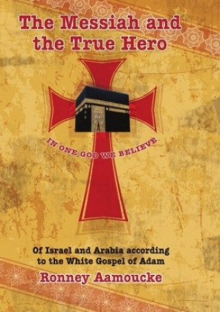 Libro The Messiah and the True Hero Ronney Aamoucke