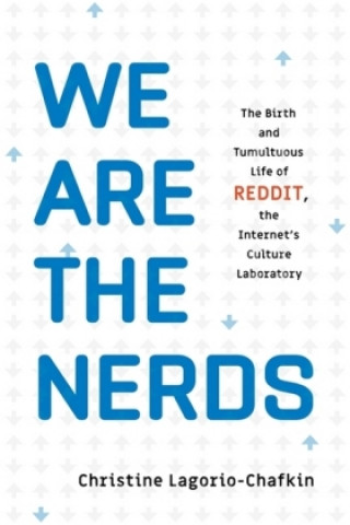 Knjiga We Are the Nerds Christine Lagorio-Chafkin