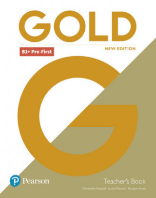 Könyv Gold B1+ Pre-First New Edition Teacher's Book with Portal access and Teacher's Resource Disc Pack Clementine Annabell