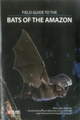 Книга Field Guide to the Bats of the Amazon Adriŕ López-Baucells