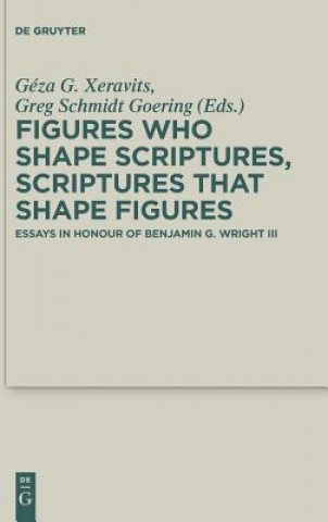 Buch Figures who Shape Scriptures, Scriptures that Shape Figures Géza G. Xeravits