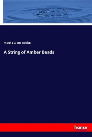 Kniha A String of Amber Beads Martha Everts Holden