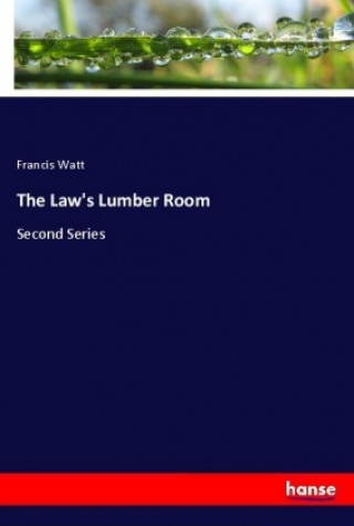 Kniha The Law's Lumber Room Francis Watt