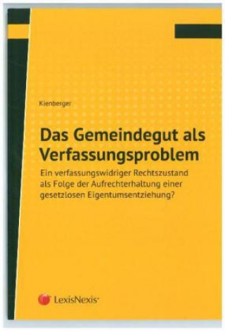 Kniha Das Gemeindegut als Verfassungsproblem Heinrich Kienberger