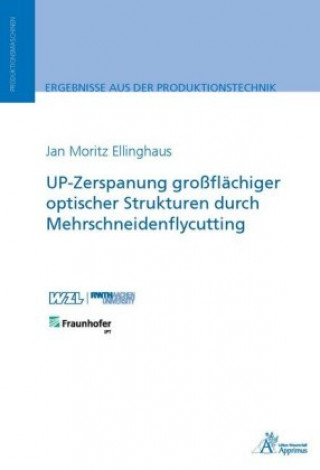 Kniha UP-Zerspanung großflächiger optischer Strukturen durch Mehrschneidenflycutting Jan Moritz Ellinghaus