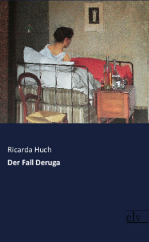 Carte Der Fall Deruga Ricarda Huch