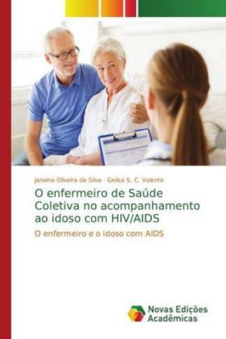 Carte O enfermeiro de Saude Coletiva no acompanhamento ao idoso com HIV/AIDS Janaina Oliveira da Silva