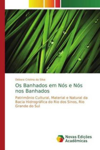 Книга Os Banhados em Nos e Nos nos Banhados Débora Cristina da Silva