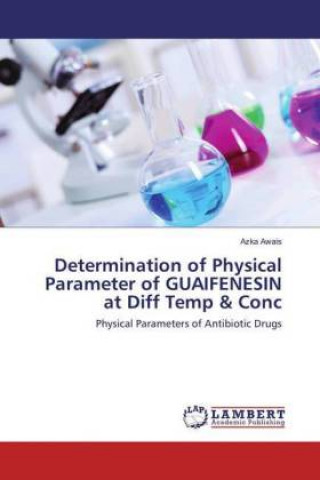 Książka Determination of Physical Parameter of GUAIFENESIN at Diff Temp & Conc Azka Awais