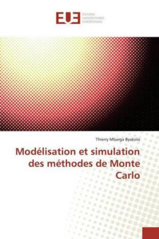 Knjiga Modélisation et simulation des méthodes de Monte Carlo Thierry Mbarga Byakolo