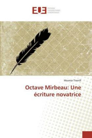Könyv Octave Mirbeau: Une écriture novatrice Meamar Tirenifi