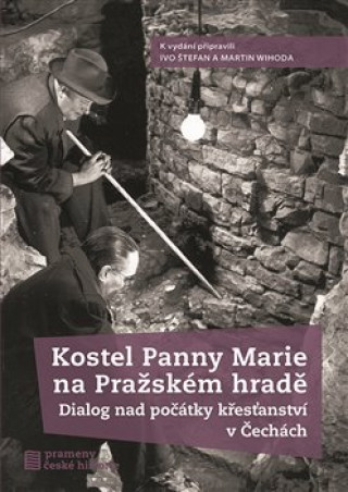 Könyv Kostel Panny Marie na Pražském hradě Ivo Štefan