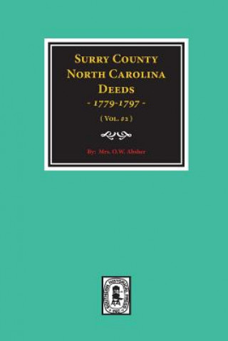 Carte Surry County, North Carolina Deeds, 1779-1797. (Vol. #2) Mrs W O Absher