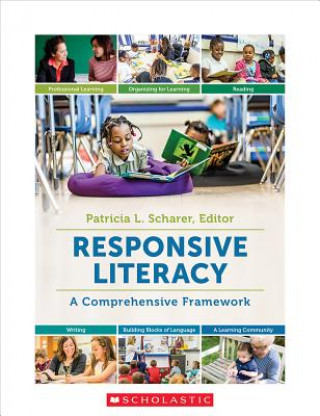 Kniha Responsive Literacy: A Comprehensive Framework Patricia L Scharer