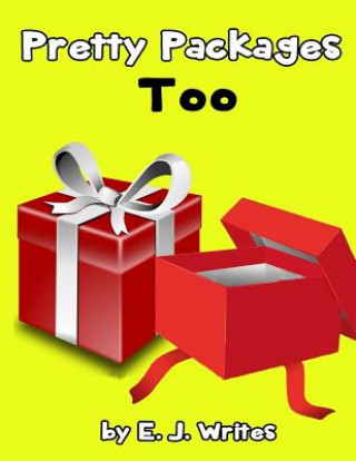 Knjiga Pretty Packages Too E J Writes