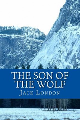 Kniha The Son of the Wolf Jack London