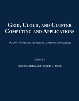 Könyv Grid, Cloud, and Cluster Computing and Applications Hamid R Arabnia