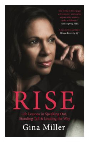 Knjiga Rise: Life Lessons in Speaking Out, Standing Tall & Leading the Way Gina Miller