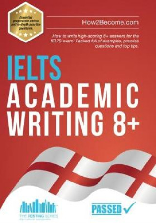 Könyv IELTS Academic Writing 8+ How2Become
