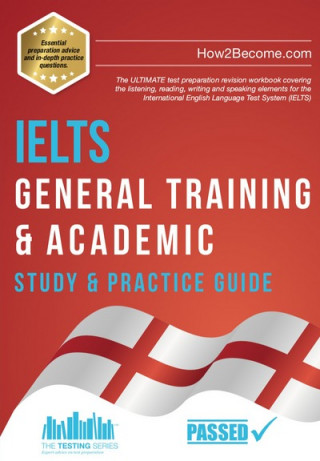 Kniha IELTS General Training & Academic Study & Practice Guide How2Become
