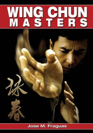 Knjiga Wing Chun Masters Jose M Fraguas