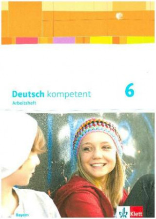 Carte Deutsch kompetent - 6. Klasse, Arbeitsheft mit Lösungen 