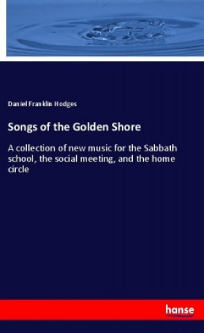 Carte Songs of the Golden Shore Daniel Franklin Hodges