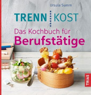 Könyv Trennkost. Das Kochbuch für Berufstätige Ursula Summ