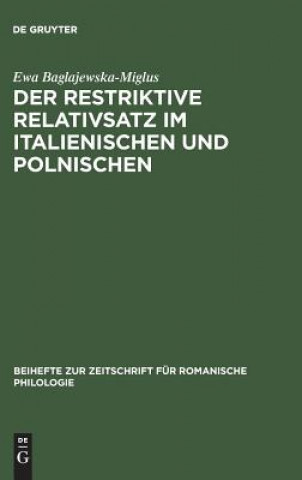 Carte restriktive Relativsatz im Italienischen und Polnischen Ewa Baglajewska-Miglus