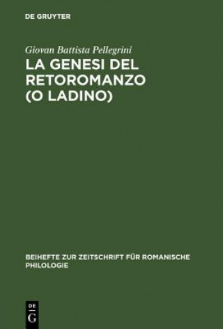 Carte genesi del retoromanzo (o ladino) Giovan Battista Pellegrini