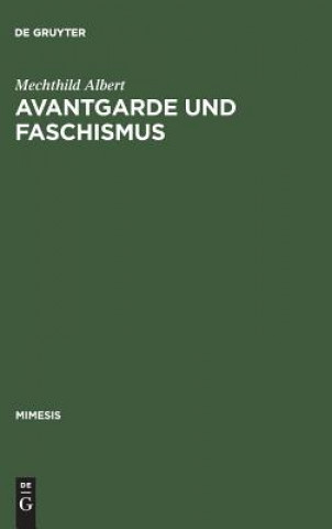 Könyv Avantgarde und Faschismus Mechthild Albert