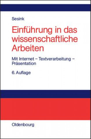 Kniha Einfuhrung in Das Wissenschaftliche Arbeiten Werner Sesink