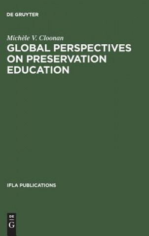 Книга Global perspectives on preservation education Michele V Cloonan