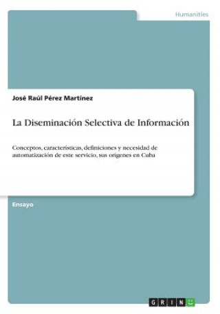 Kniha La Diseminación Selectiva de Información José Raúl Pérez Martínez