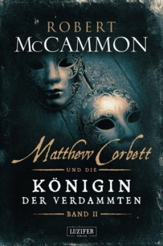 Carte MATTHEW CORBETT und die Königin der Verdammten - Band 2. Bd.2 Robert McCammon