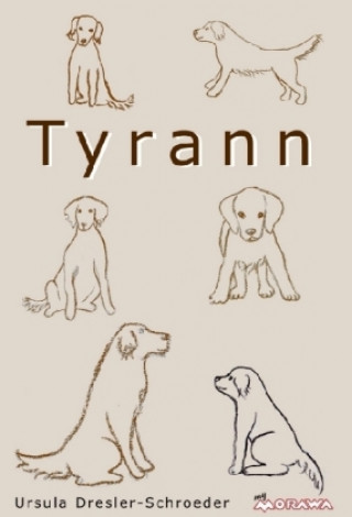 Kniha Tyrann Ursula Dresler-Schroeder