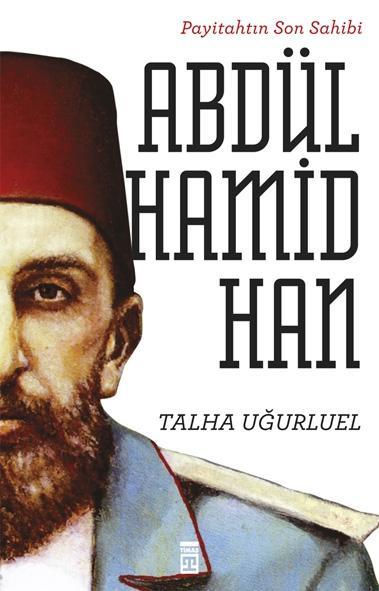 Kniha Payitahtin Son Sahibi Abdülhamid Han Talha Ugurluel