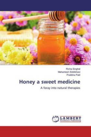 Kniha Honey a sweet medicine Richa Singhal