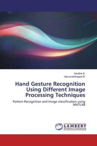 Knjiga Hand Gesture Recognition Using Different Image Processing Techniques Kavitha S.