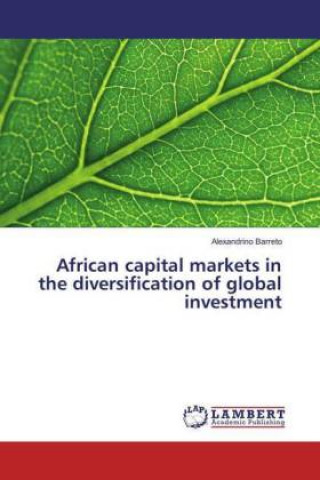 Kniha African capital markets in the diversification of global investment Alexandrino Barreto