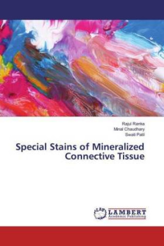 Knjiga Special Stains of Mineralized Connective Tissue Rajul Ranka