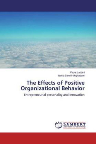 Kniha The Effects of Positive Organizational Behavior Fazel Larijani