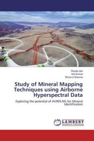 Book Study of Mineral Mapping Techniques using Airborne Hyperspectral Data Ronak Jain