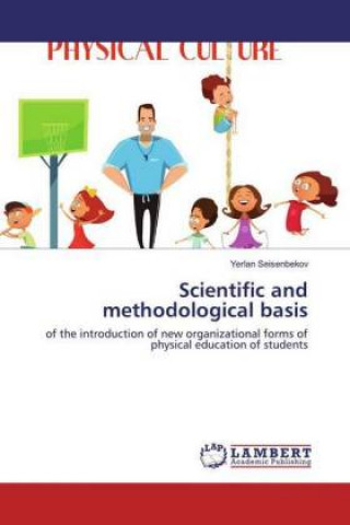 Knjiga Scientific and methodological basis Yerlan Seisenbekov