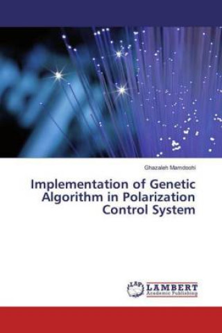 Knjiga Implementation of Genetic Algorithm in Polarization Control System Ghazaleh Mamdoohi