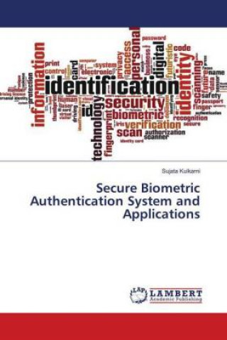 Knjiga Secure Biometric Authentication System and Applications Sujata Kulkarni