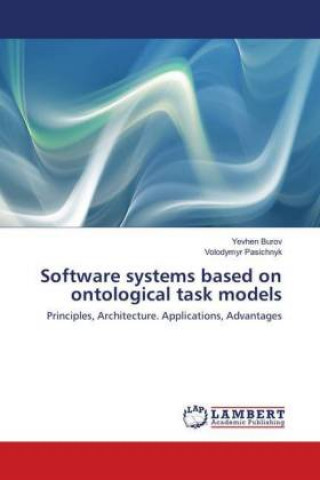 Knjiga Software systems based on ontological task models Yevhen Burov