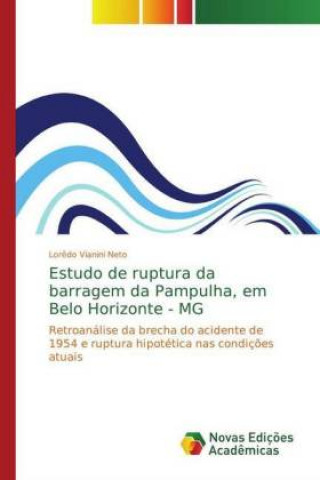 Knjiga Estudo de ruptura da barragem da Pampulha, em Belo Horizonte - MG Lorêdo Vianini Neto