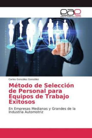 Livre Metodo de Seleccion de Personal para Equipos de Trabajo Exitosos Carlos González González