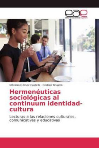 Buch Hermeneuticas sociologicas al continuum identidad-cultura Máximo Gómez Castells
